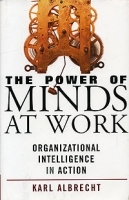 The Power of Minds at Work: Organizational Intelligence in Action артикул 6324a.